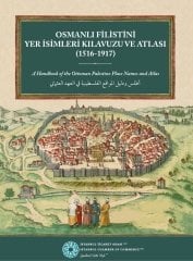 Osmanlı Filistini Yer İsimleri Kılavuzu ve Atlası: 1516-1917