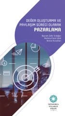 DEĞER OLUŞTURMA VE PAYLAŞIM SÜRECİ OLARAK PAZARLAMA