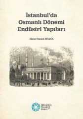 İstanbul’da Osmanlı Dönemi Endüstri Yapıları