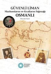 Güvenli Liman Mazlumların ve Kralların Sığınağı Osmanlı