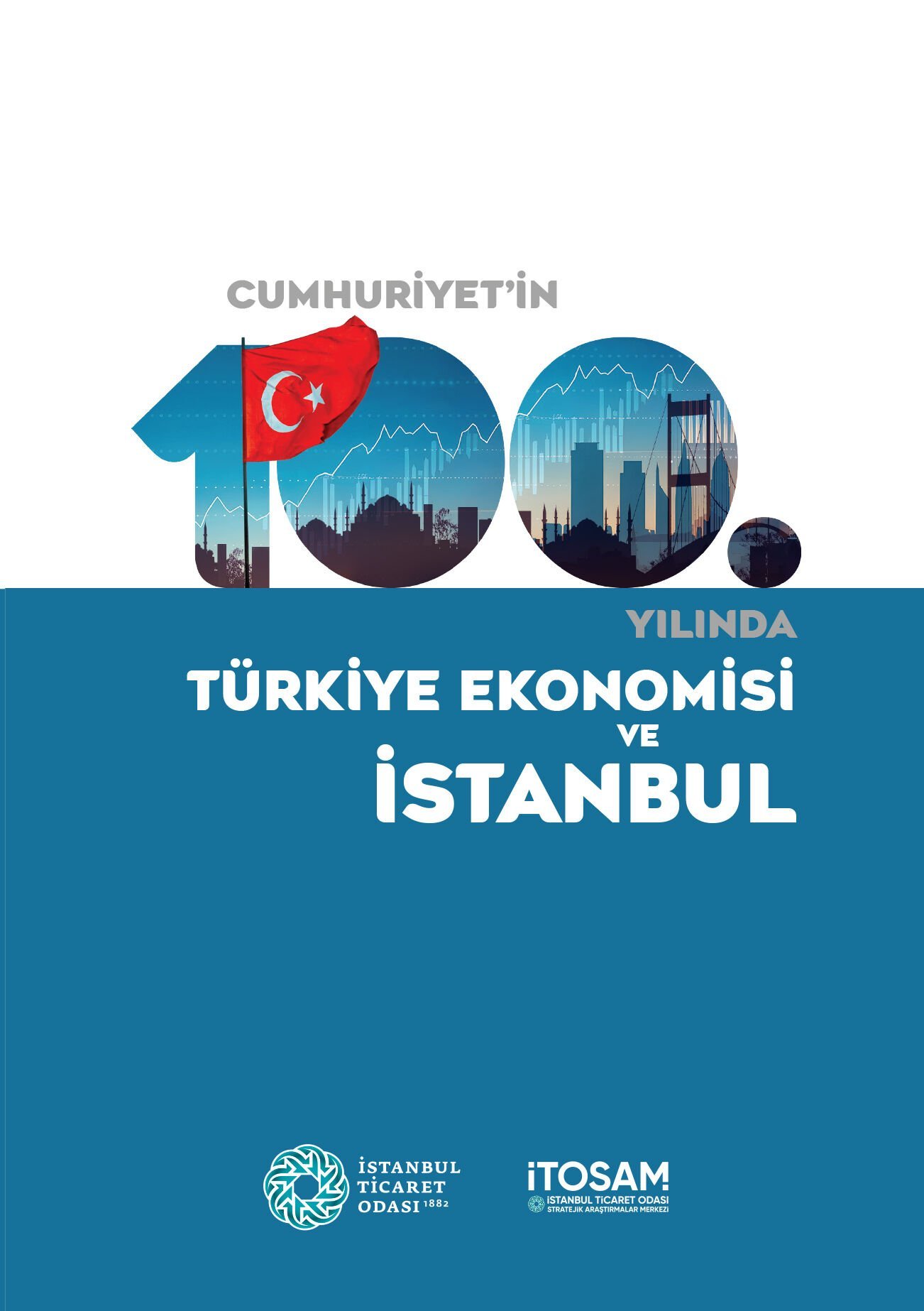 Cumhuriyet'in 100. Yılında Türkiye Ekonomisi ve İstanbul