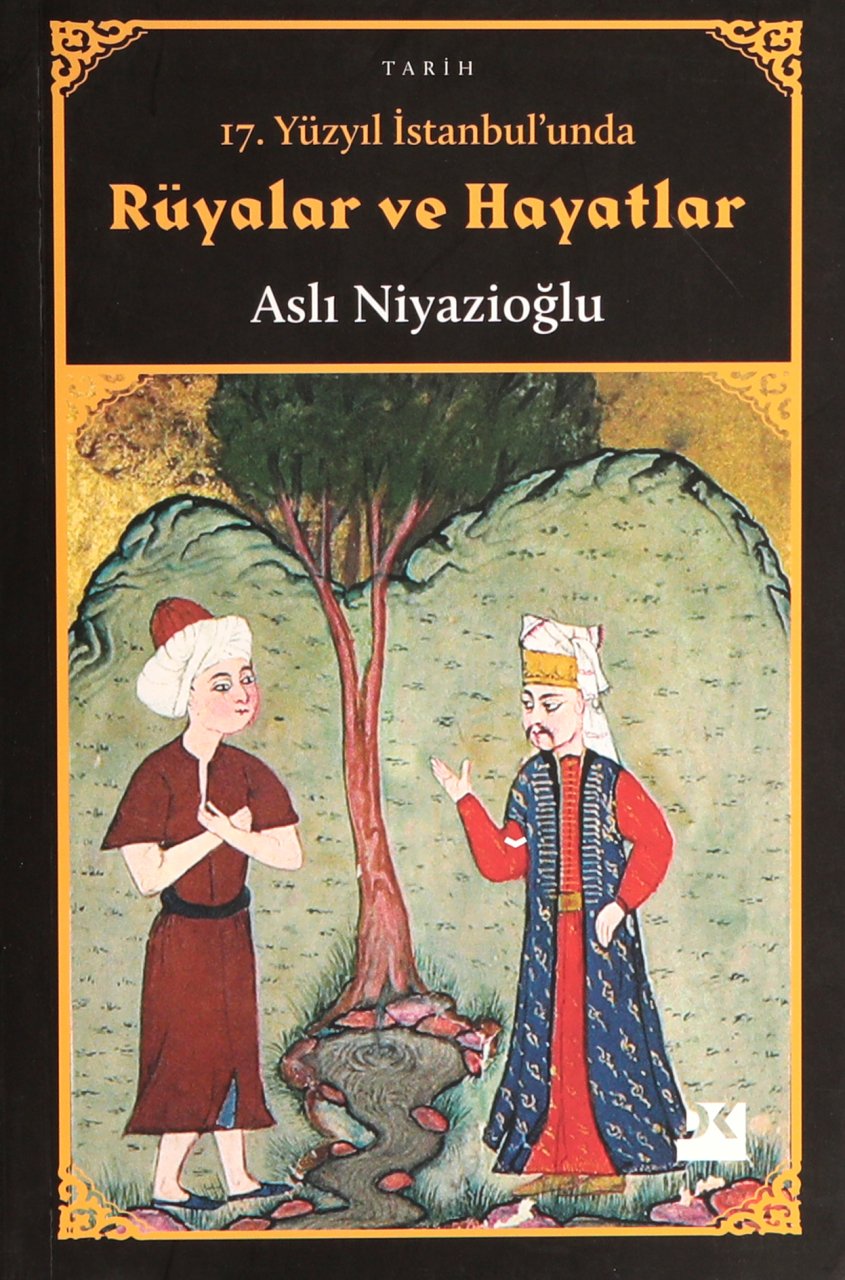 17. Yüzyıl İstanbul'unda Rüyalar ve Hayatlar
