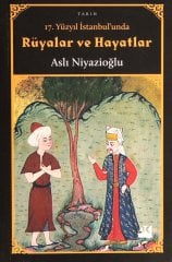 17. Yüzyıl İstanbul'unda Rüyalar ve Hayatlar