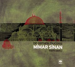 Bir Osmanlı Mucizesi Mimar Sinan