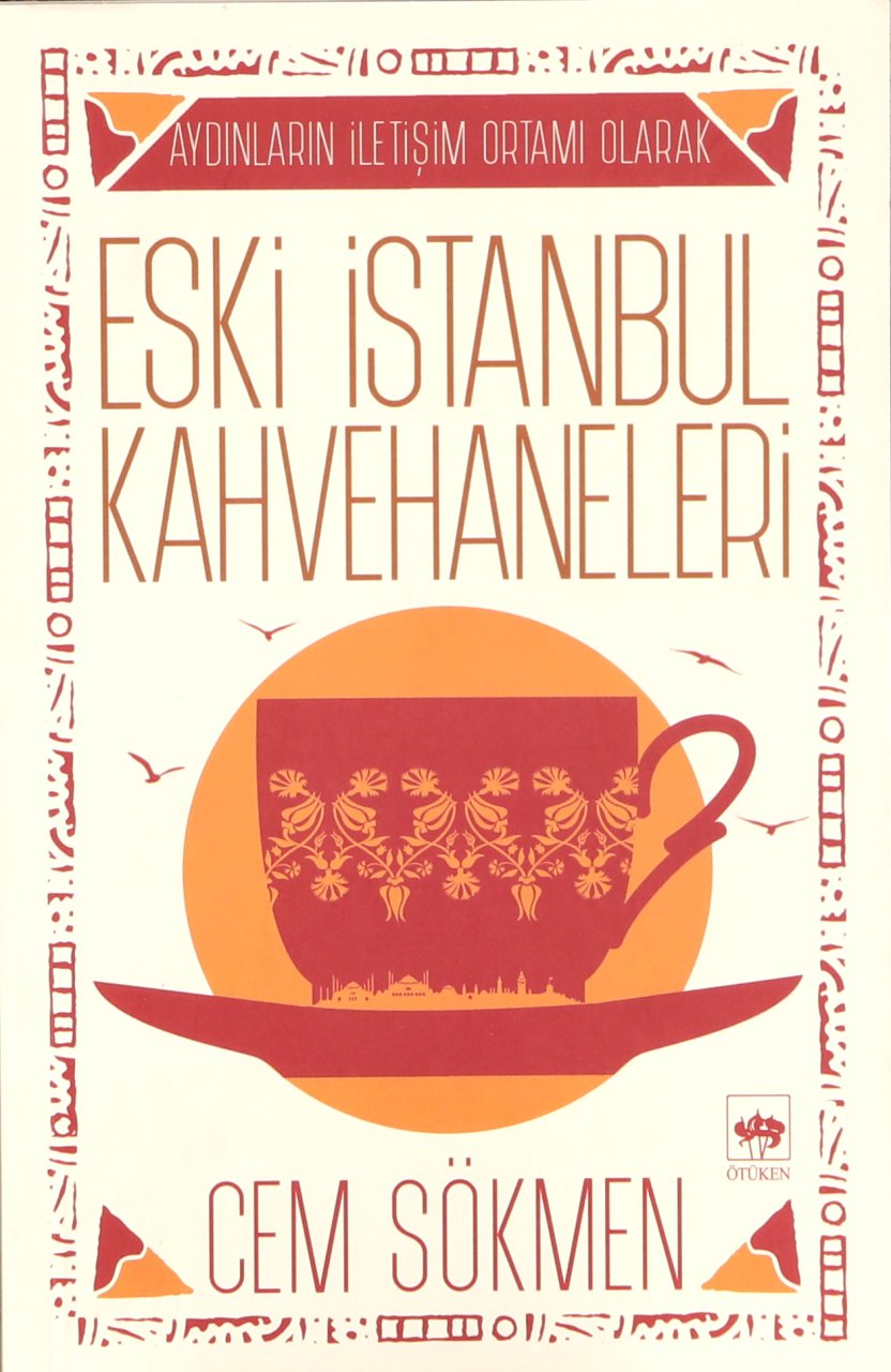 Aydınların İletişim Ortamı Olarak Eski İstanbul Kahvehaneleri