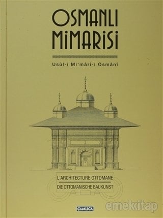 Osmanlı Mimarisi: Usûl-i Mi-mârî-i Osmânî