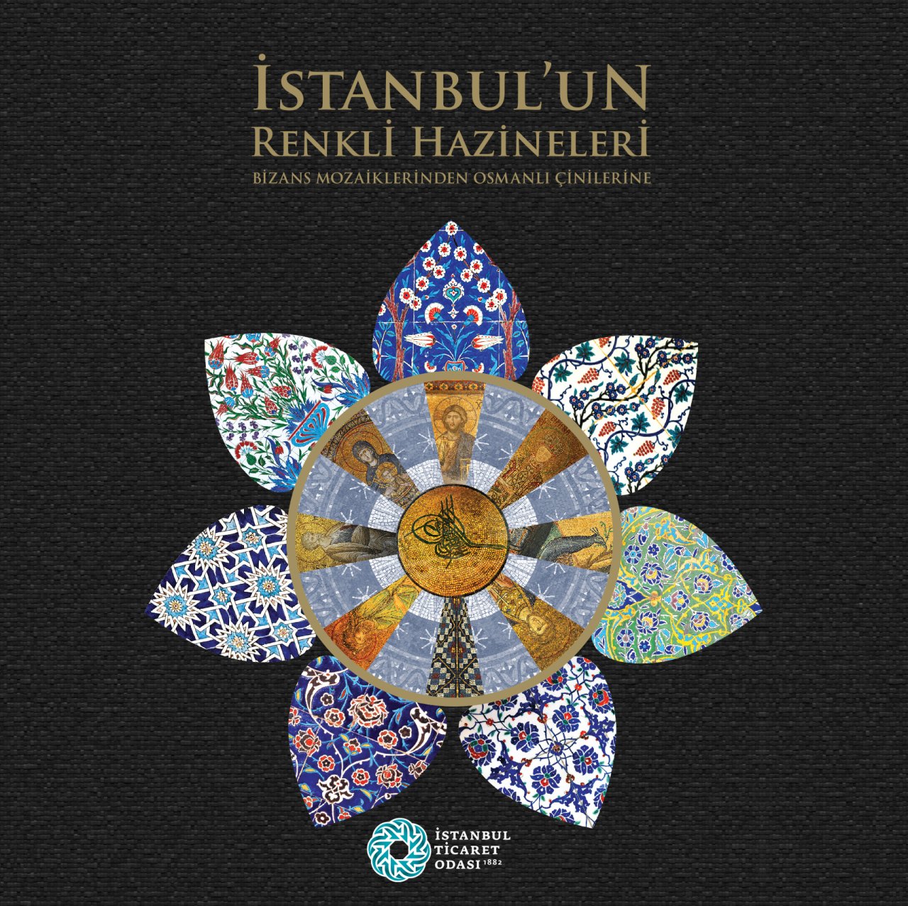 İstanbul'un Renkli Hazineleri : Bizans Mozaiklerinden Osmanlı Çinilerine (gncl.5.bs.)
