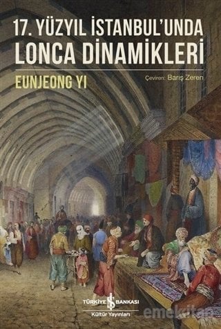 17. Yüzyıl İstanbul'unda Lonca Dinamikleri