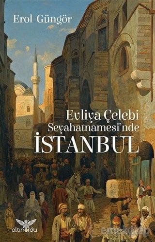 Evliya Çelebi Seyahatnamesi'nde İstanbul
