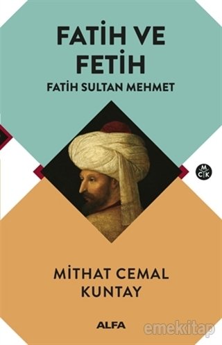 Fatih ve Fetih - Fatih Sultan Mehmet