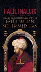 İki Karanın Sultanı İki Denizin Hakanı Kayser-i Rum - Fatih Sultan Mehemmed Han