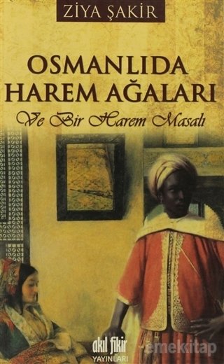 Osmanlıda Harem Ağaları ve Bir Harem Masalı
