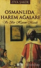 Osmanlıda Harem Ağaları ve Bir Harem Masalı