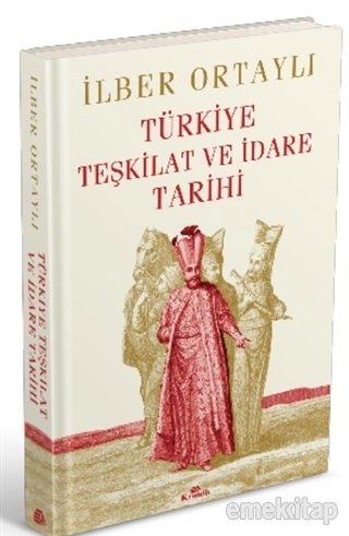 Türkiye Teşkilat ve İdare Tarihi (Ciltli)
