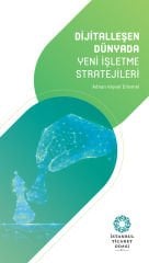 Dijitalleşen Dünyada Yeni İşletme Stratejileri
